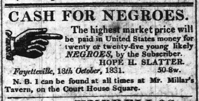 Early advertisement from Hope Hull Slatter to buy enslaved Black persons in Fayetteville, North Carolina.